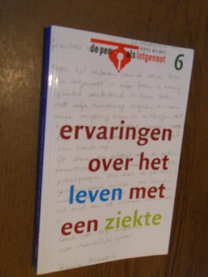 diverse auteurs - De pen als lotgenoot 6. Ervaringen over het leven met een ziekte