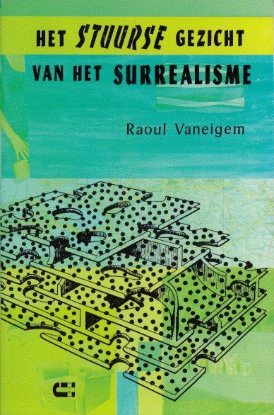 Vaneigem (Jules-François Dupuis), Raoul - Het stuurse gezicht van het surrealisme.