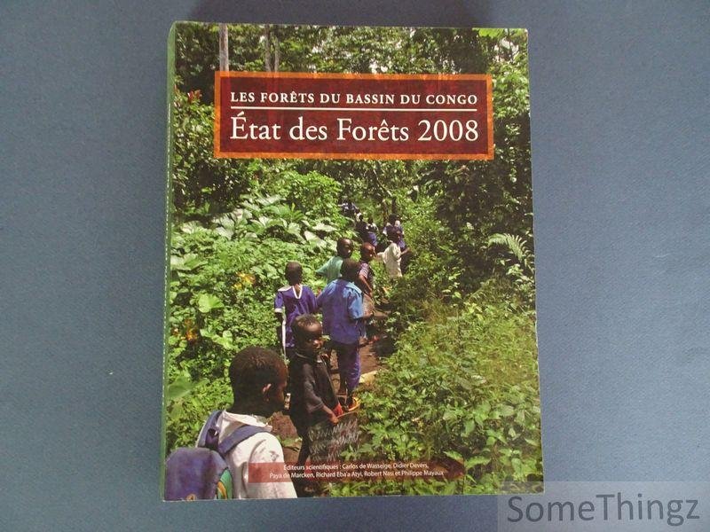 Carlos de Wasseigeb et al (edits.) - Les Forêts du Bassin du Congo. Etat des Forêts 2008.