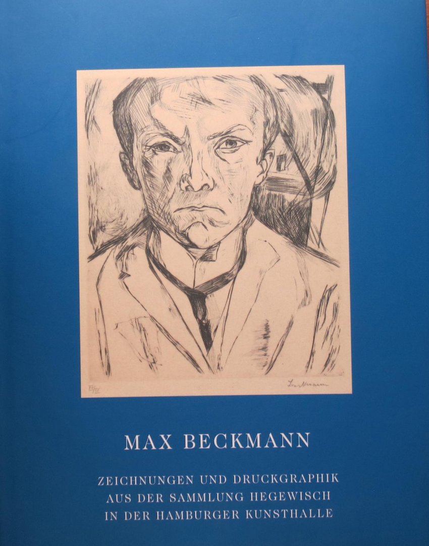 Stolzenburg, Andreas ; Kristine von Oehsen - Max Beckmann : Zeichnungen und Druckgraphik aus der Sammlung Hegewisch in der Hamburger Kunsthalle