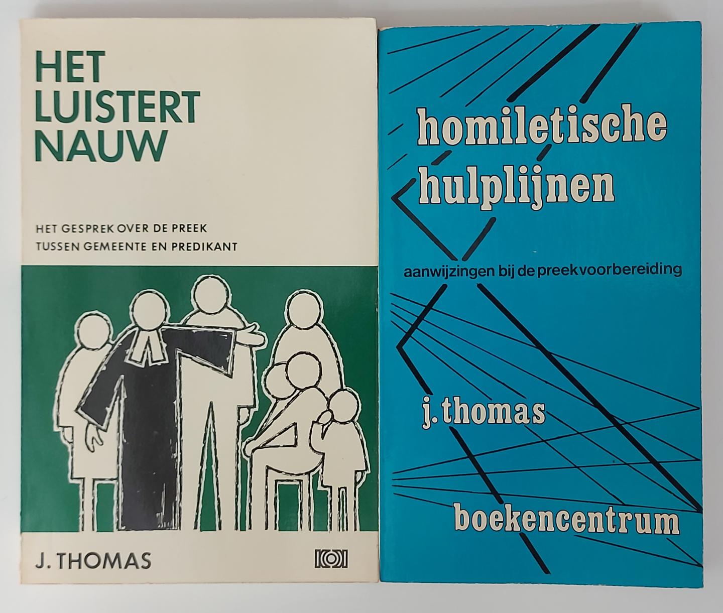 Thomas, J. - SET 2 boeken: Homiletische hulplijnen (aanwijzingen bij de preekvoorbereiding) + Het luistert nauw (het gesprek over de preek tussen gemeente en predikant)