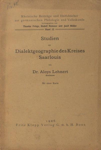 Lehnert, Aloys. - Studien zur Dialektgeographie des Kreises Saarlouis.