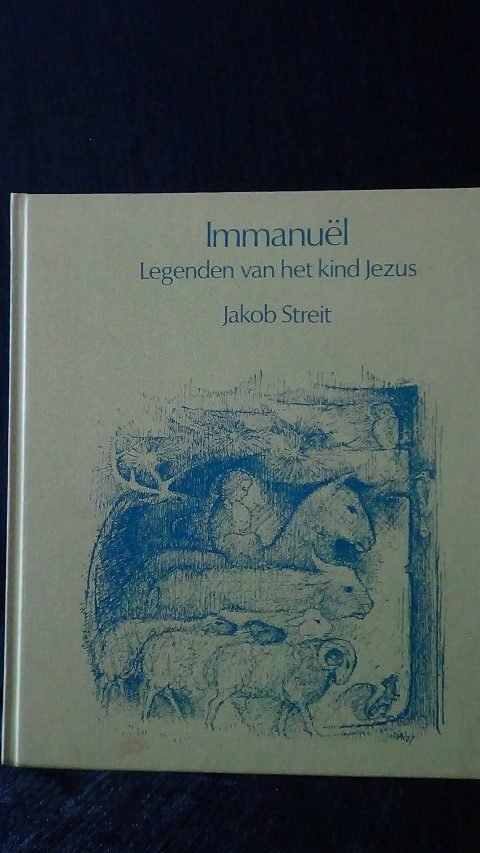 Streit, J. - Immanuël. Legenden van het kind Jezus.