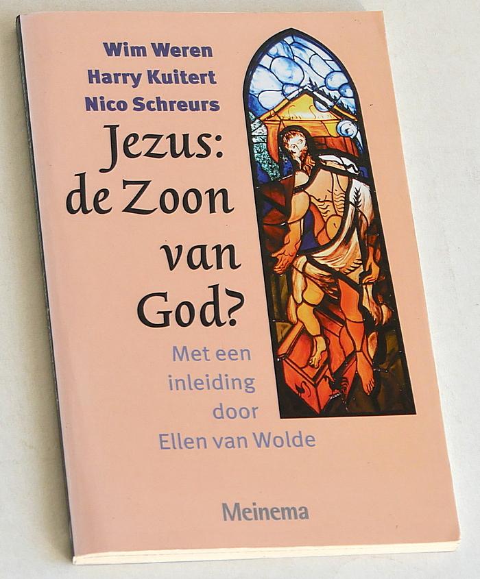 Weren, Wim, Harry Kuitert, Nico Schreurs - Jezus: de Zoon van God?