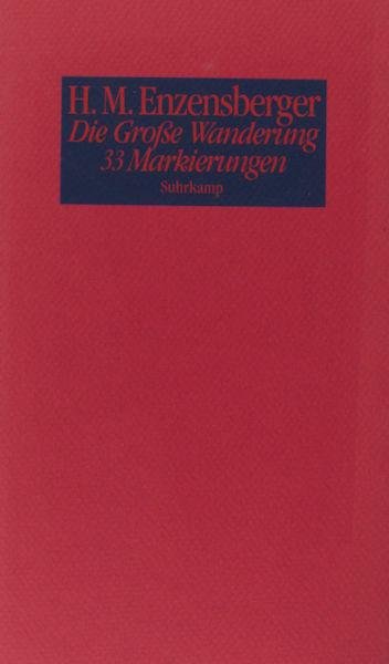 Enzensberger, H.M. - Die Große Wanderung. 33 Markierungen