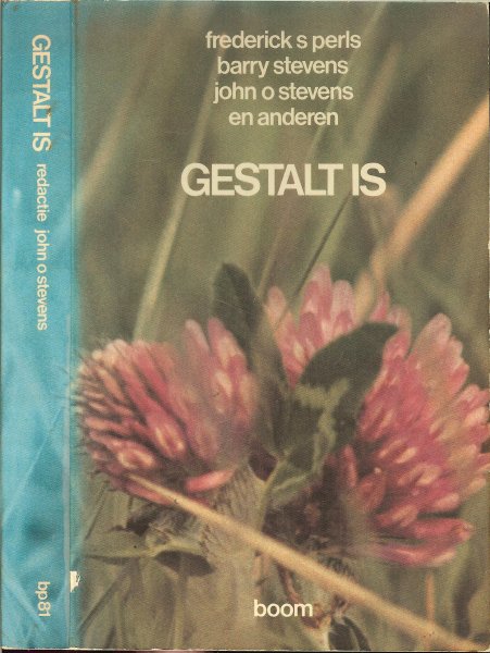 Perls, Frederick S .. Fotomslag Gerrit van de Ruig  .. Vertaling van David Grabijn  onder redaktie van John O. Stevens - Gestalt is