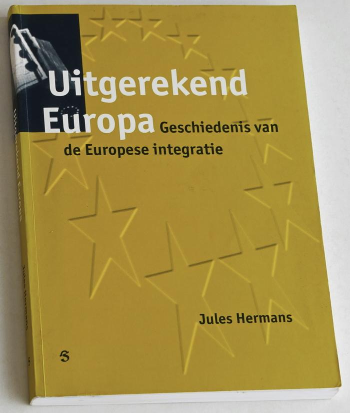 Hermans, Jules - Uitgerekend Europa. Geschiedenis van de Europese integratie