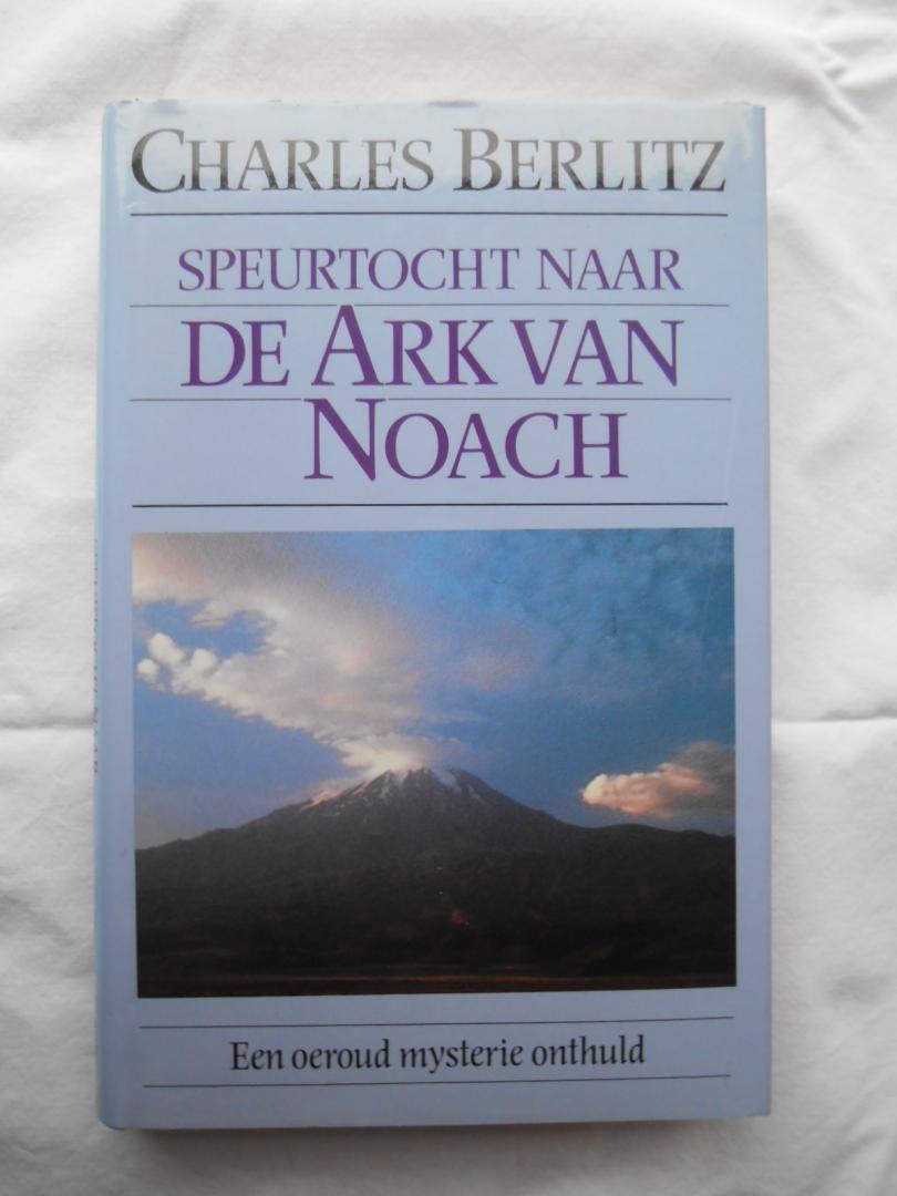 Berlitz, Charles. - Speurtocht naar de ark van Noach- een oeroud mysterie onthuld