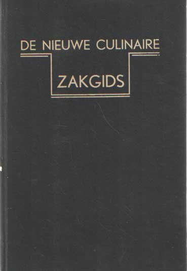 Moeton, P. - De nieuwe culinaire zakgids; voor hoteliers, restaurateurs, koks, kellners, banketbakkers, buffetchefs