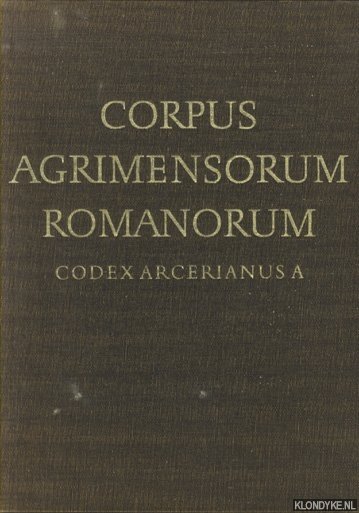 Butzmann, Hans (eingeleitet von) - Corpus Agrimensorum Romanorum. Codex Arcerianus A der Herzog-August-Bibliothek zu Wolfenbüttel (Cod. Guelf. 36.23 A)