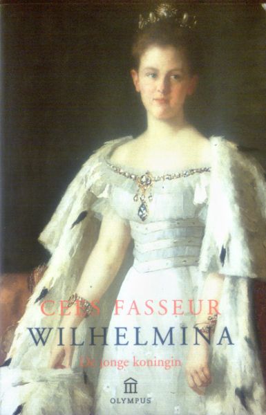 Fasseur, Cees - Wilhelmina. De jonge koningin