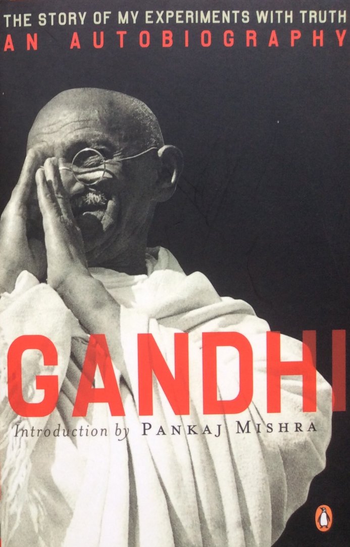Gandhi, M.K. - An autobiography or The story of my experiments with truth