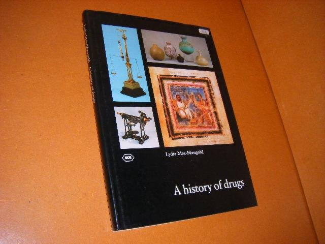 Mez-Mangold, Lydia. - A History of Drugs.