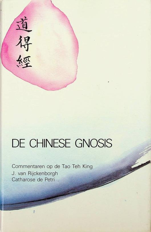 Rijckenborgh, J. van/ Catharose de Petri - De Chinese Gnosis. Commentaren op de Tao Teh King