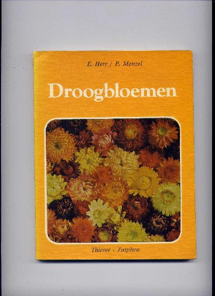HERR, E. & P. MENZEL - Droogbloemen - in tuin en veld verzameld en keurig geschikt - met 7 gekleurde platen en 38 zw/w foto`s