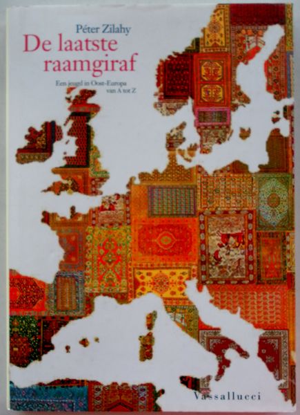 Zilahy Peter - De laatste raamgiraf Een jeugd in Oost-Europa van A tot Z