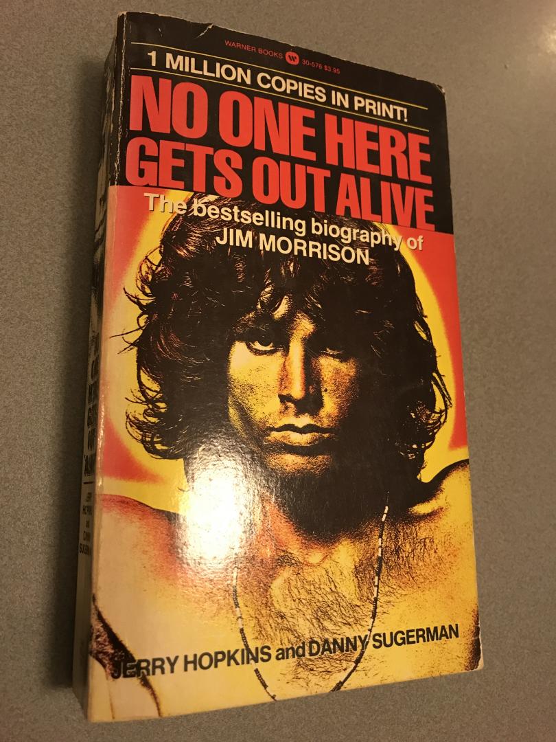 Hopkins, Jerry & Danny Sugarman - No one here gets out alive / the million copies bestseling biography of JIM MORRISON