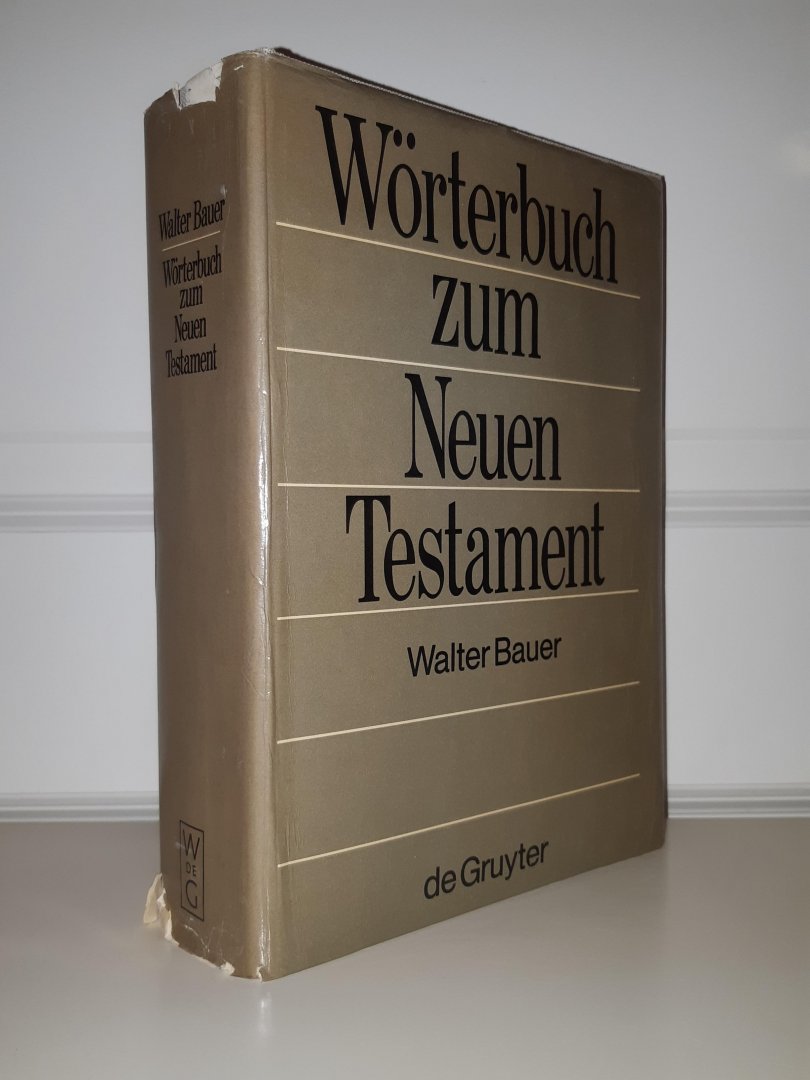 Bauer, Walter - Worterbuch zum Neuen Testament
