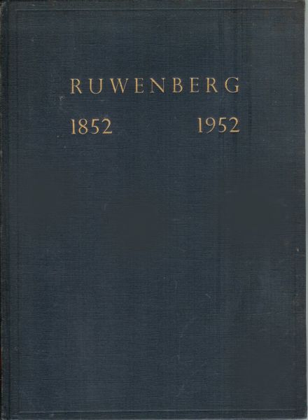 Diverse auteurs - Gedenkboek Honderdjarig Bestaan van het Instituut "Huize Ruwenberg" te St. Michiels Gestel 1852-1952