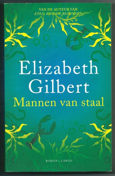Gilbert, Elizabeth - Mannen van Staal