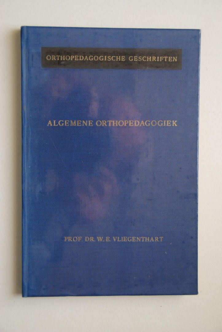 Dr. L. van Gelder ; Vliegenthart, Prof. Dr. W.E. - 2 boeken samen: Orthopedagogische Geschriften: Een Orientatie In de Orthopedagogiek & Algemene Orthopedagogiek