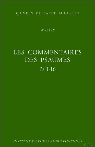 Martine Dulaey (ed) - Augustin d?Hippone Les Commentaires des Psaumes - Enarrationes in psalmos Ps 1-16
