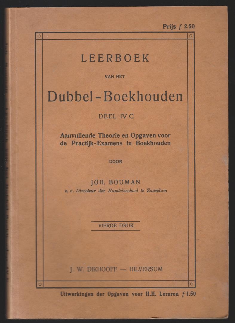 Bouman, J. - Leerboek van het Dubbel-Boekhouden, aanvullende theorie en opgaven voor de Practijk-examens in boekhouden