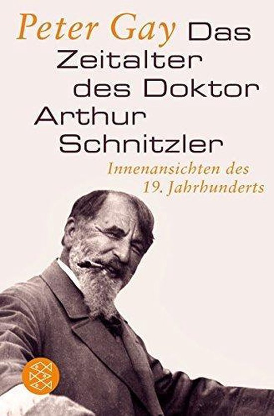 Gay, Peter, Enderwitz, Ulrich, Noll, Monika, Schubert, Rolf - Das Zeitalter des Doktor Arthur Schnitzler