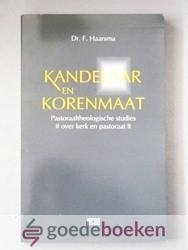 Haarsma, Dr. F. - Kandelaar en Korenmaat --- Pastoraaltheologische studies over kerk en pastoraat