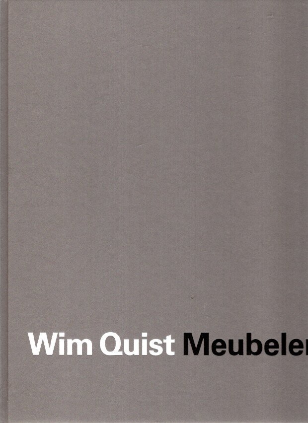 QUIST, Wim - Wim Quist - Meubelen. - [Signed].