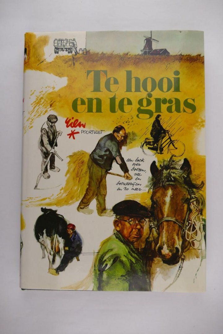 Poortvliet, Rien - Te hooi en te gras - een boek over boeren, vee en boederijen en zo meer (2 foto's)