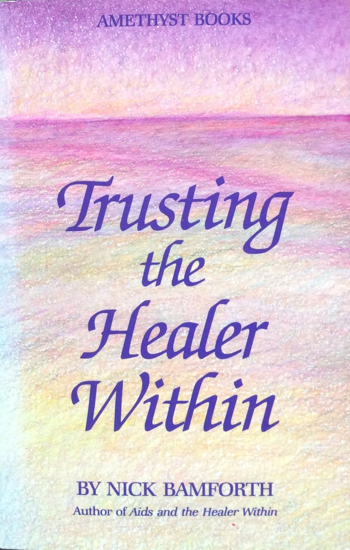 Bamforth, Nick - Trusting the healer within