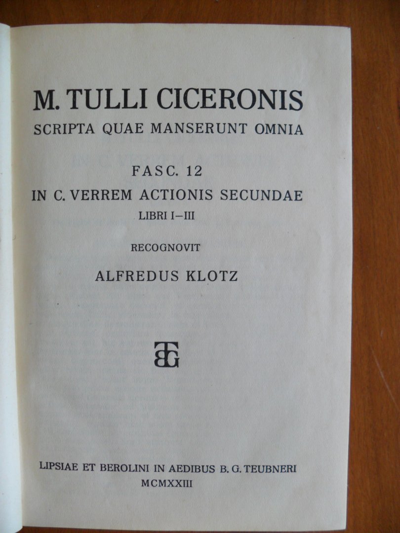 Klotz Alfredus - M.Tulli  Ciceronis    "Scripta Quae Manserunt Omnia"