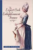Takats, Sean - The expert cook in enlightenment France.