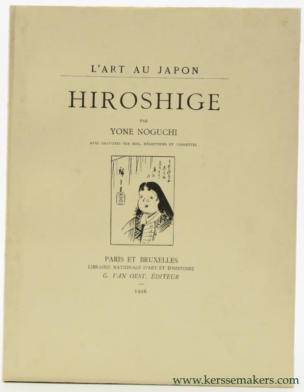 Noguchi, Yone. - Hiroshige. L'Art au Japon.