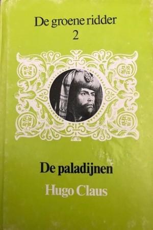Hugo Claus - De groene ridder en de paladijnen