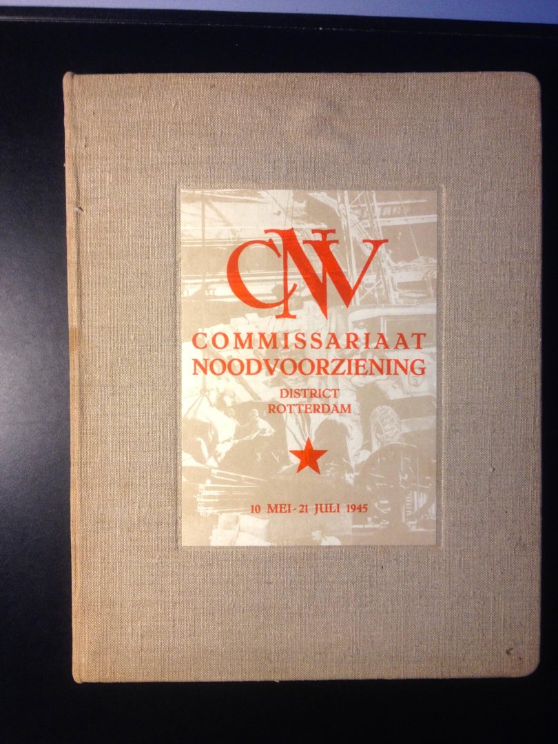  - Commissariaat NoodVoorziening District Rotterdam,10 mei=21 juli 1945