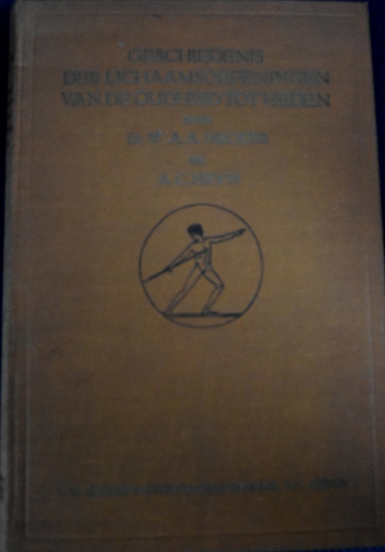 W.A.A. Hecker, A.C. Heyn - Geschiedenis der lichaamsoefeningen van de oudheid tot heden