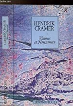 Cramer, Hendrik - Visions et Naissances