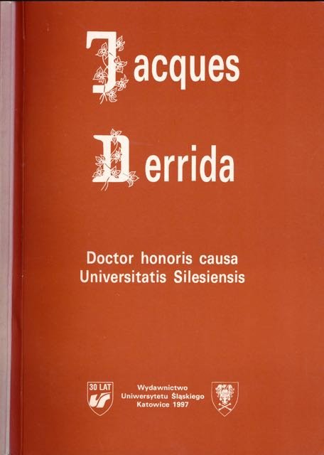 Derrida, Jacques. - Jacques Derrida: Doctor honoris causa Universitatis Silesiensis.