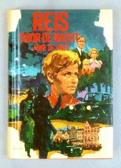 Anne de Vries - alle 4 delen in één boek ;  Reis  door de nacht, 1: De duisternis in/2: De storm steekt op/3: Ochtendgloren/4: De nieuwe dag)