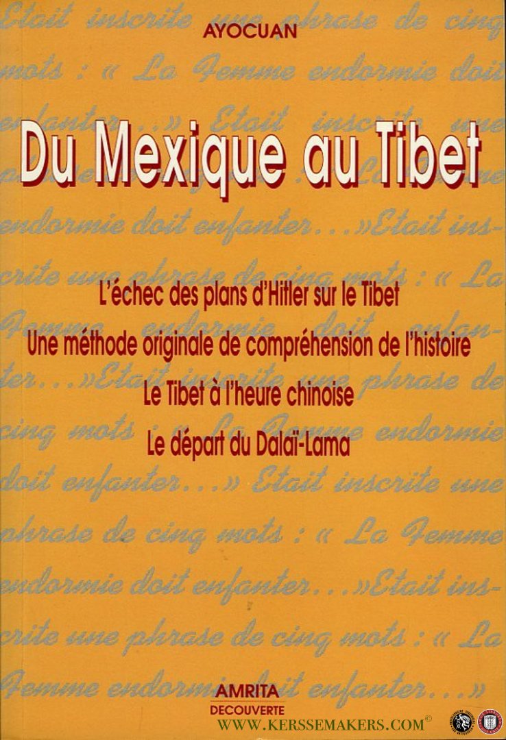 AYOCAN - Du Mexique Au Tibet, L'Echec Des Plans D'Hitler