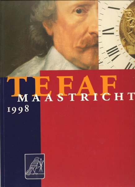 The European Fine Art Foundation (TEFAF) - Tefaf Maastricht 1998. The European Fine Art Fair. Catalalogue 7 - 15 march 1998.