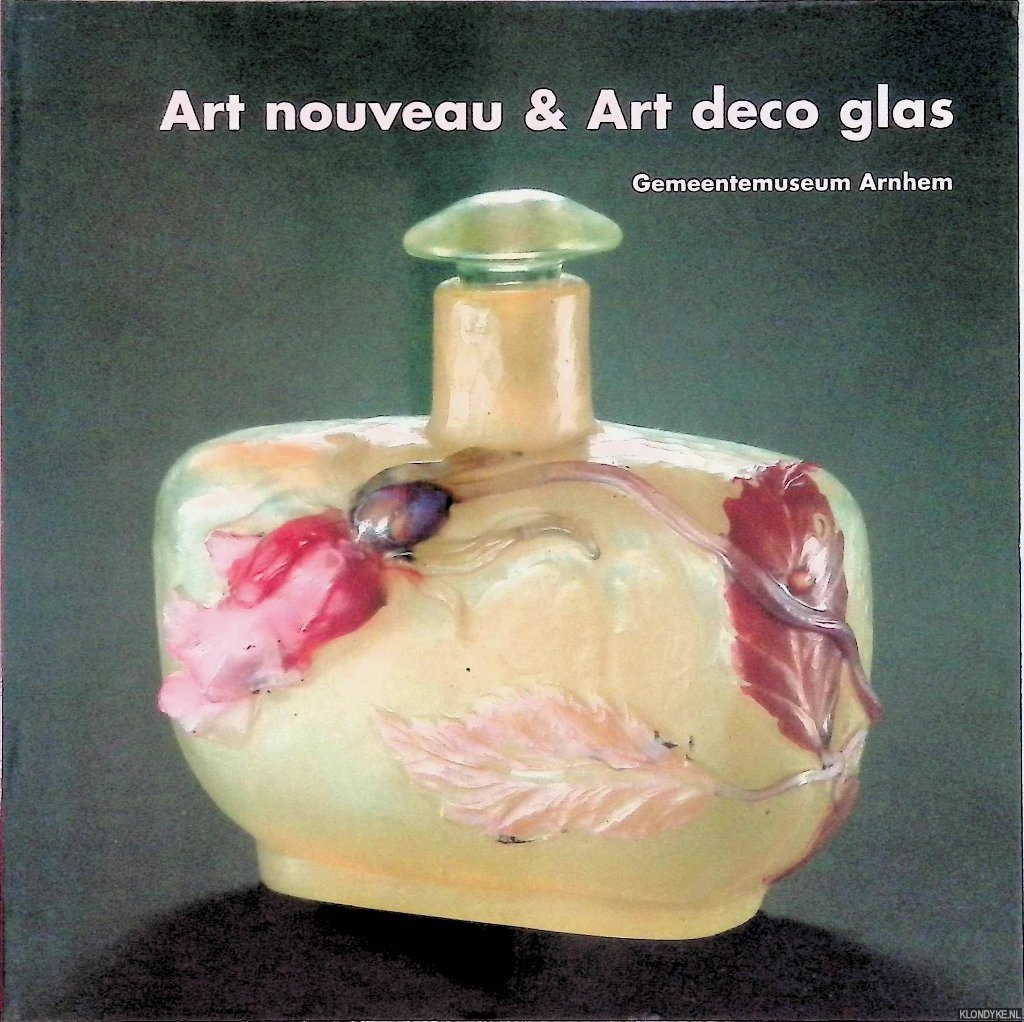 Ricke, Helmut - Art Nouveau & Art Deco Glas: Glas uit de collectie van het Glasmuseum Hentrich in het Kunstmuseum Düsseldorf im Eherenhof