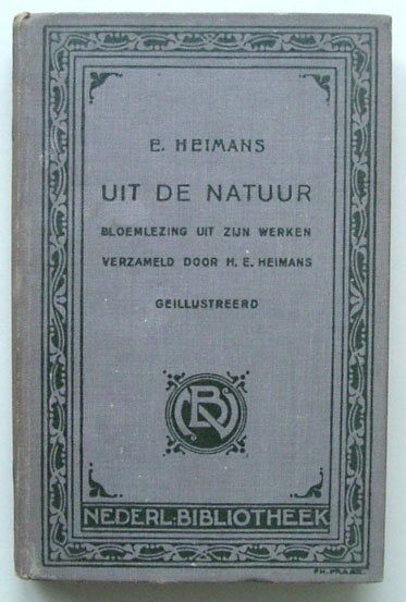 Heimans, E. - Uit de natuur. Bloemlezing uit zijn werken verzameld door H.E. Heimans.