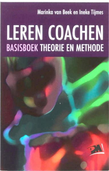 Beek , Marinka van . & Ineke van Tijmes .  [ isbn 9789024417179 ] - Leren Coachen . ( Basisboek theorie en methode . ) Marinka van Beek en Ineke Tijmes geven al enkele jaren les aan beginnende coaches. Voor de lessen hebben zij verschillende literatuur gebruikt, maar ze konden geen specifieke onderwijsliteratuur vind