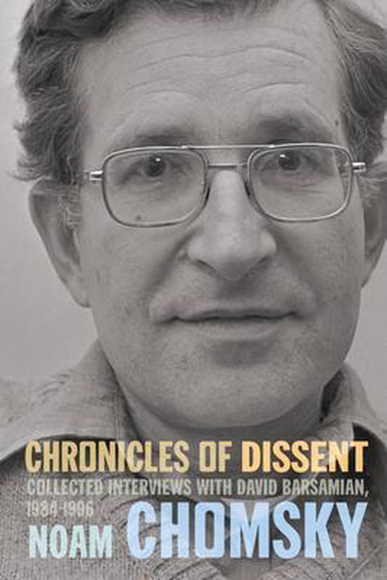Chomsky, Noam. - Chronicles of dissent : interviews with David Barsamian, 1984-1996.