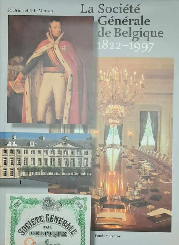 BRION René, MOREAU Jean-Louis - La Société Générale de Belgique 1822-1997