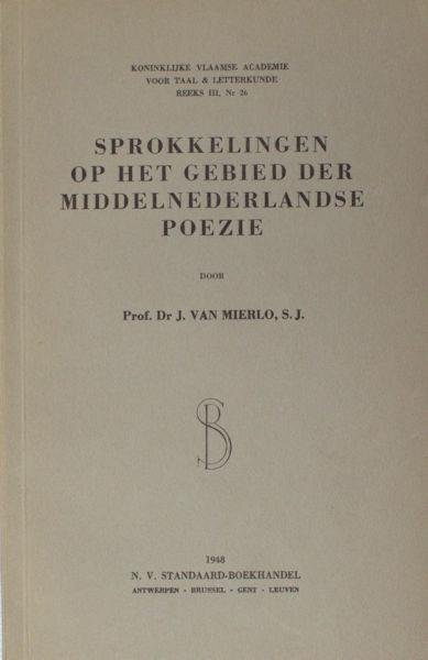 Mierlo, J. van. - Sprokkelingen op het gebied der Middelnederlandse poëzie. (1e reeks)