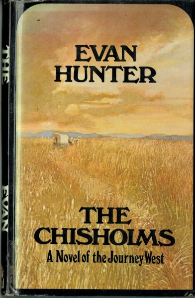 Hunter, Evan - The Chisholms: A Novel of the Journey West